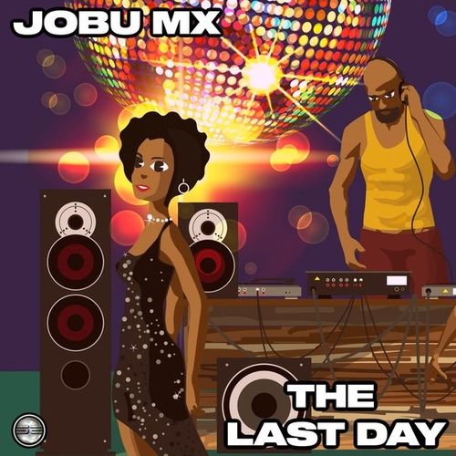 JOBU MX - The Last Day [SER360]